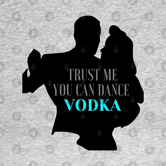 trust me you can dance vodka by haythamus